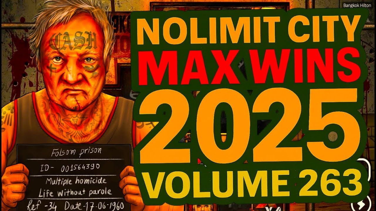 NOLIMIT CITY MAX WINS (2025 VOLUME 263)