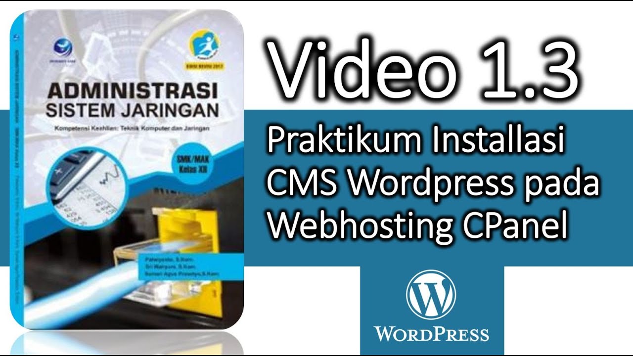 Video 1.3 - Praktikum Installasi CMS Wordpress pada Webhosting CPanel