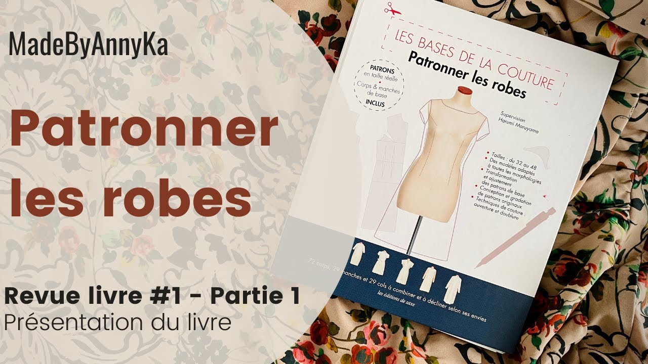 REVUE  LIVRE COUTURE  # 1 : LES BASES DE LA COUTURE  - PATRONNER LES ROBES (Partie 1)