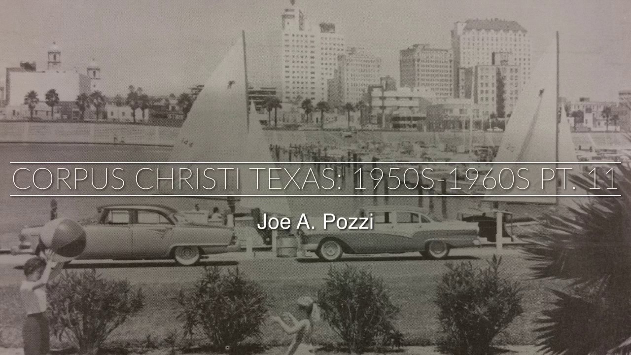 Corpus Christi Texas: 1950s-1960s Pt. 11