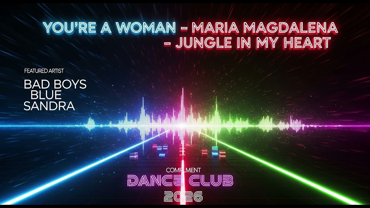BAD BOYS BLUE-YOU'RE A WOMAN X MARIA MAGDALENA X JUNGLE IN MY HEART (DANCE CLUB 2026)