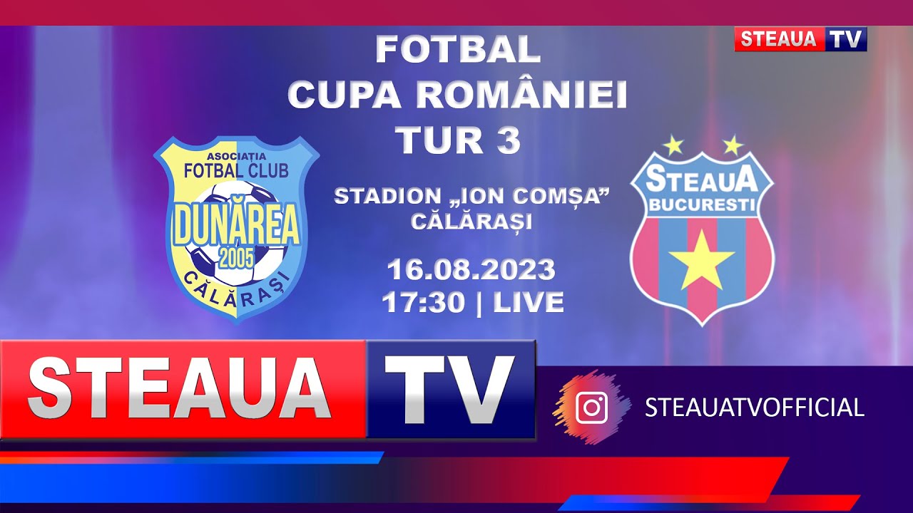 DUNĂREA CĂLĂRAȘI - STEAUA BUCUREȘTI | FOTBAL - CUPA ROMÂNIEI - TURUL 3