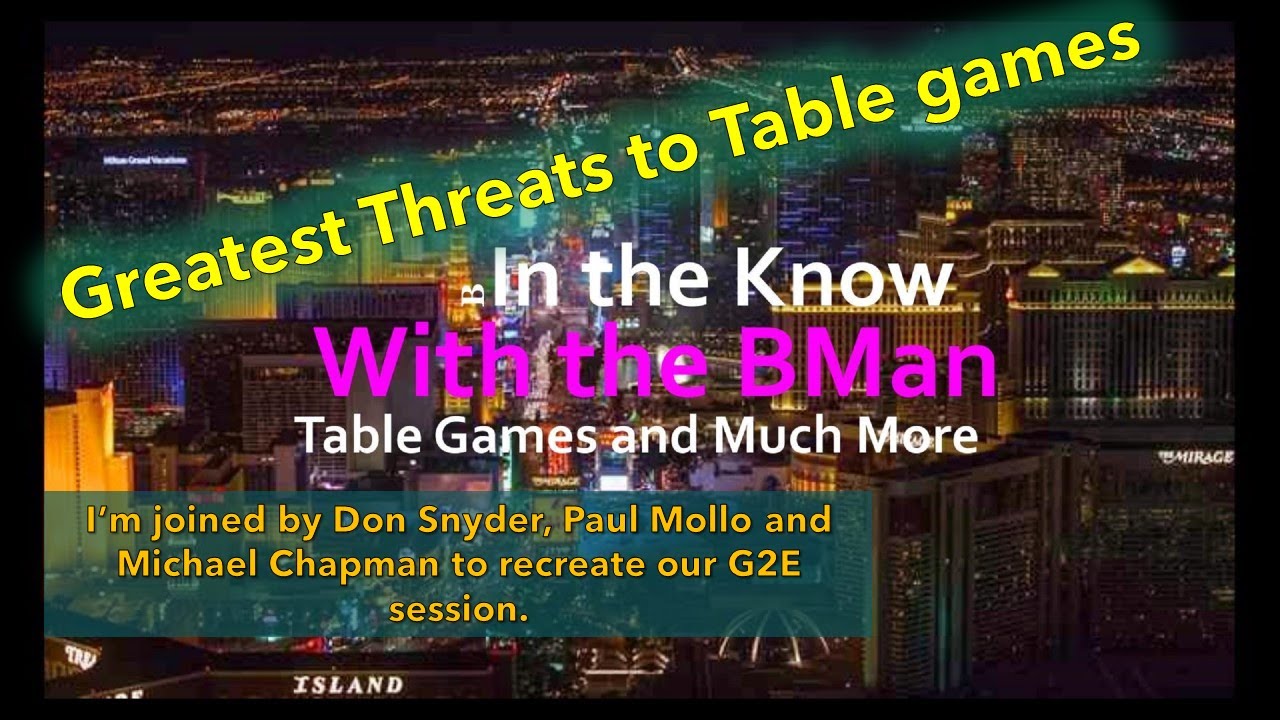 Greatest Threats to Table Games