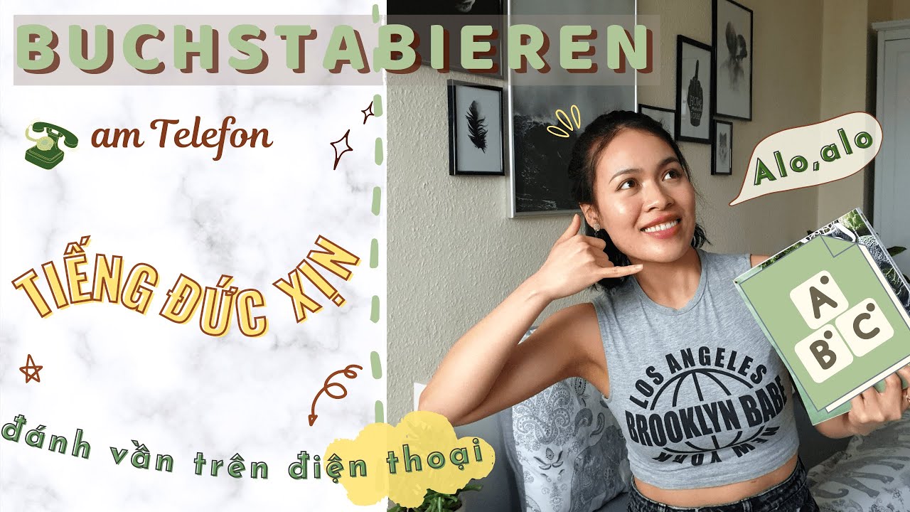 A wie Anton B wie was? DAS DEUTSCHE BUCHSTABIERALPHABET. Deutsch lernen - Đánh vần tiếng Đức