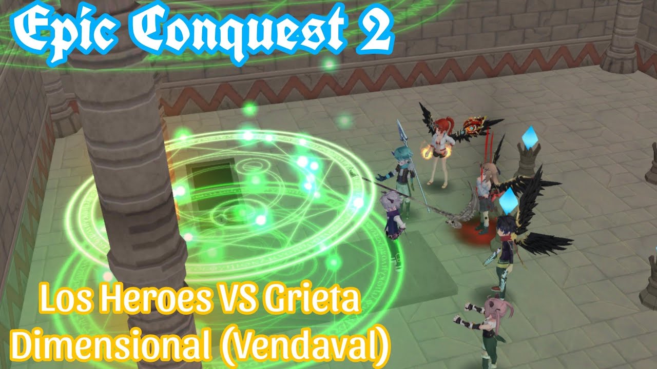 Epic Conquest 2. Los Heroes VS La Grieta Dimensional (Vendaval) (Gameplay) (No comments)