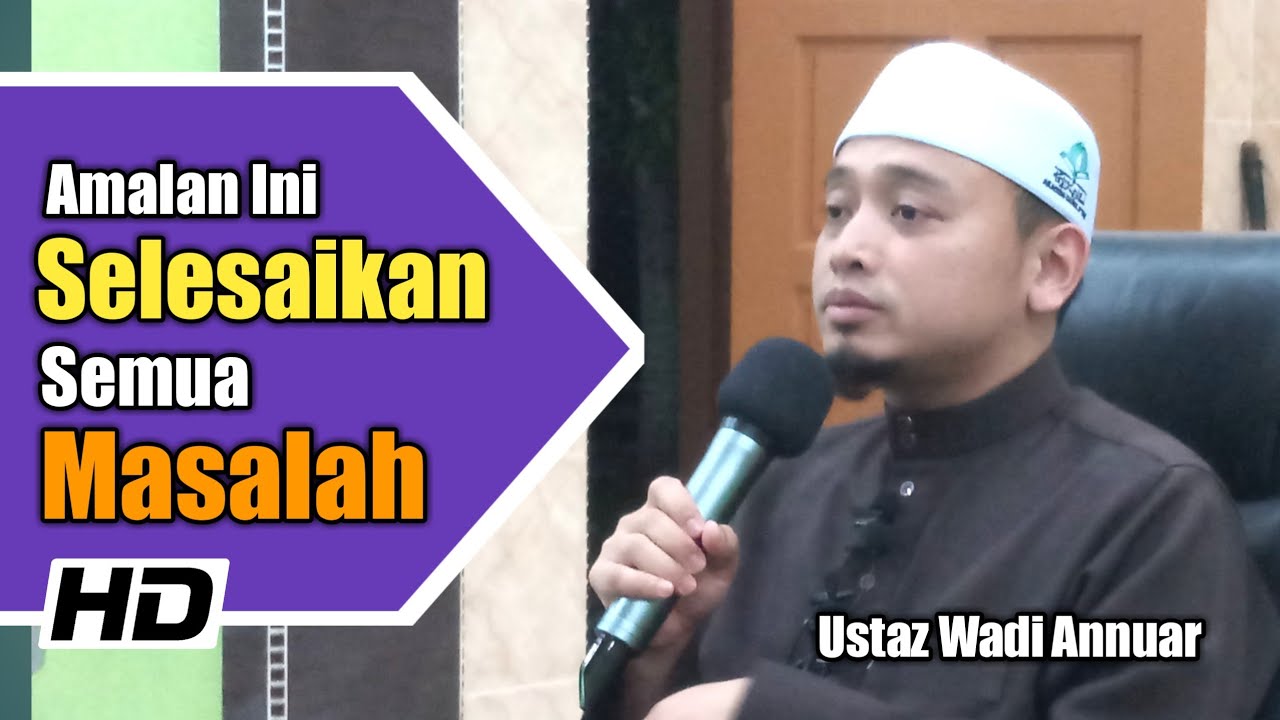 Amalan Ini Selesaikan Semua Masalah ᴴᴰ  | Ustaz Wadi Annuar