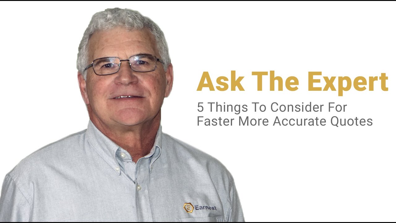 Ask The Expert - 5 Things To Consider For Faster More Accurate Quotes