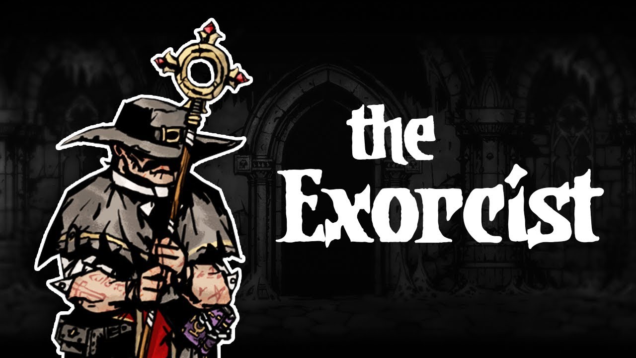Darkest Dungeon Mods: How to play The Exorcist!