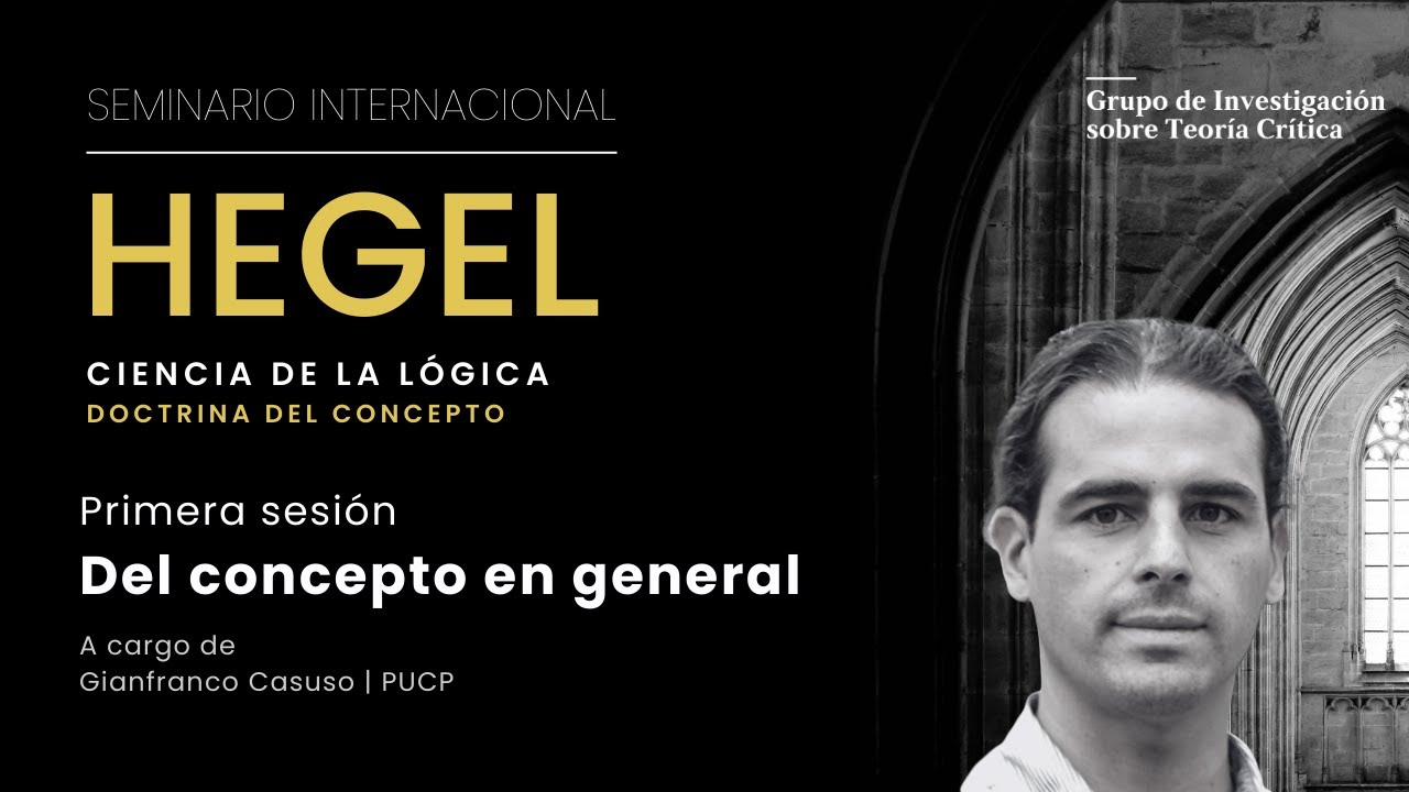 Seminario Internacional Hegel: Ciencia de la lógica. Doctrina del concepto | Del concepto en general