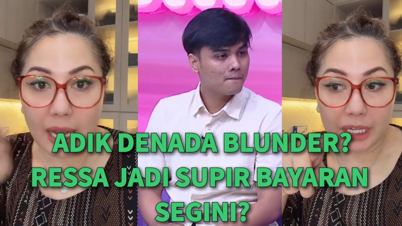 MELEDAK HEBOH!🔥ADIK DENADA BLUNDER? RESSA JADI SUPIR NENEKNYA DIBAYAR 2 JUTA SAMA LEMBUR?