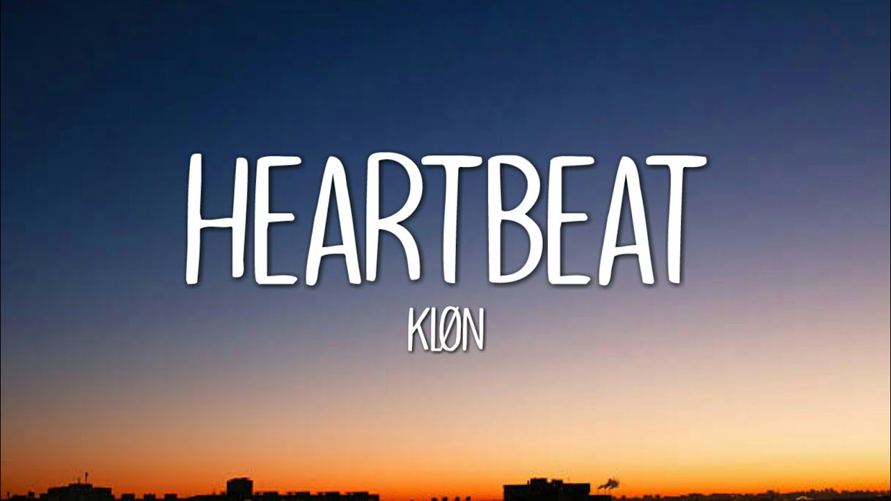 Kl&oslash;n - Heartbeat (Lyrics)