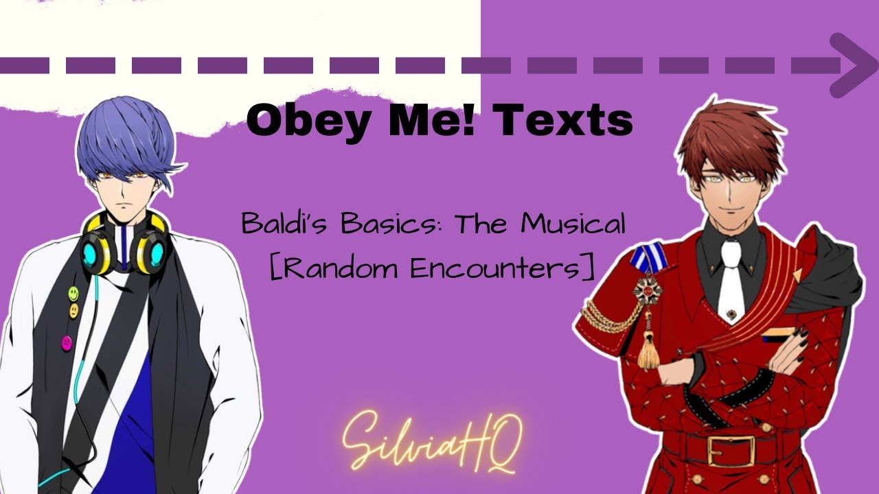 Obey Me! Texts [] Baldi’s Basics: The Musical - SilviaHQ texts.