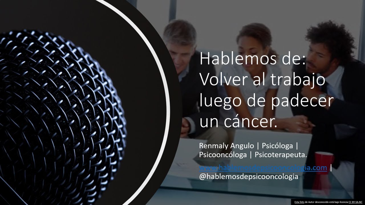 Hablemos de: Volver al trabajo luego del cáncer.