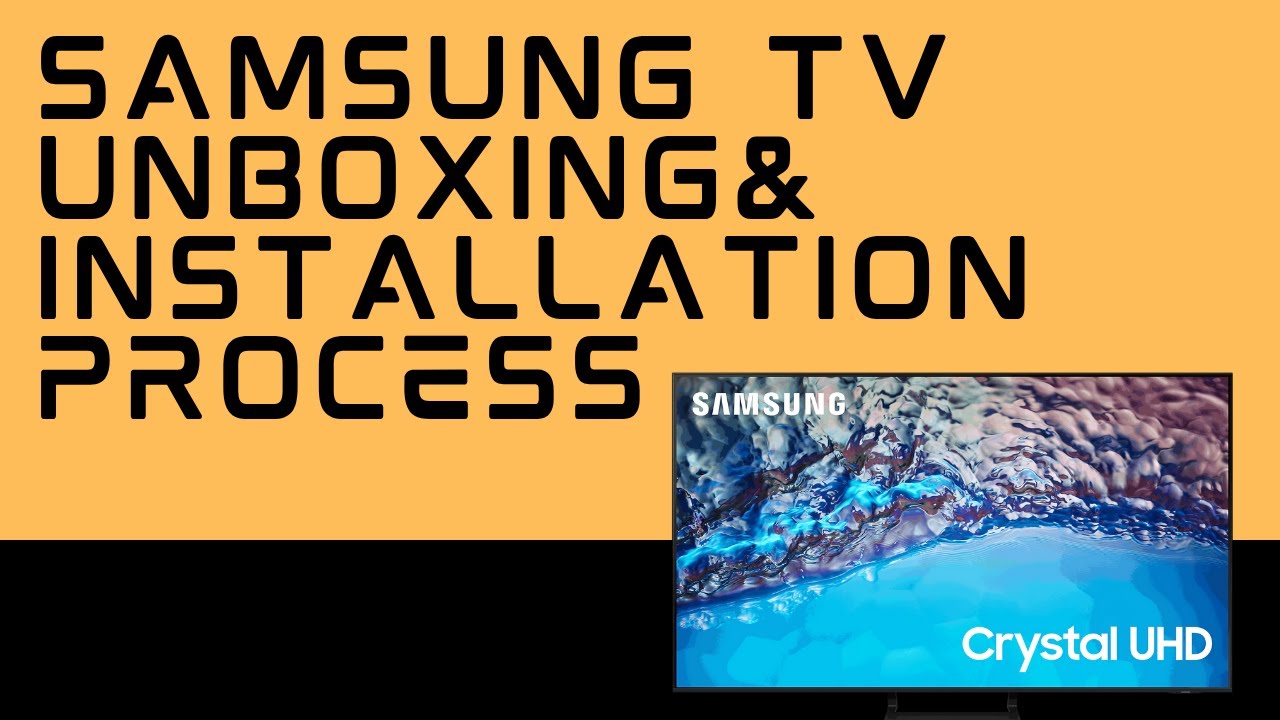 INSTALLATION PROCESS OF SAMSUNG TV - MODEL BU8000