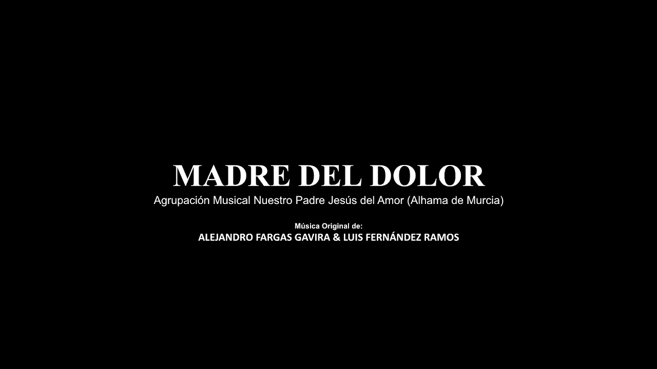 MADRE DEL DOLOR | AM Ntro. Padre Jesús del Amor (Alhama de Murcia)