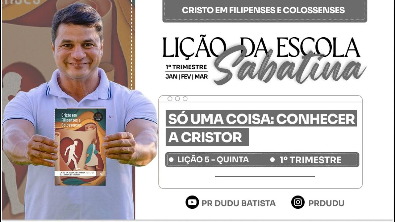 Lição da  Escola Sabatina ADULTOS , Quinta 05/02/26  "Só uma coisa: conhecer a Cristo" com Pr Dudu.