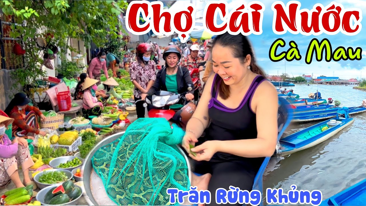 Quá Tuyệt Vời CHỢ CÁI NƯỚC, CÀ MAU - Bán Buôn Như TRẨY HỘI, Nhiều Đặc Sản Hiếm Có | KPVL