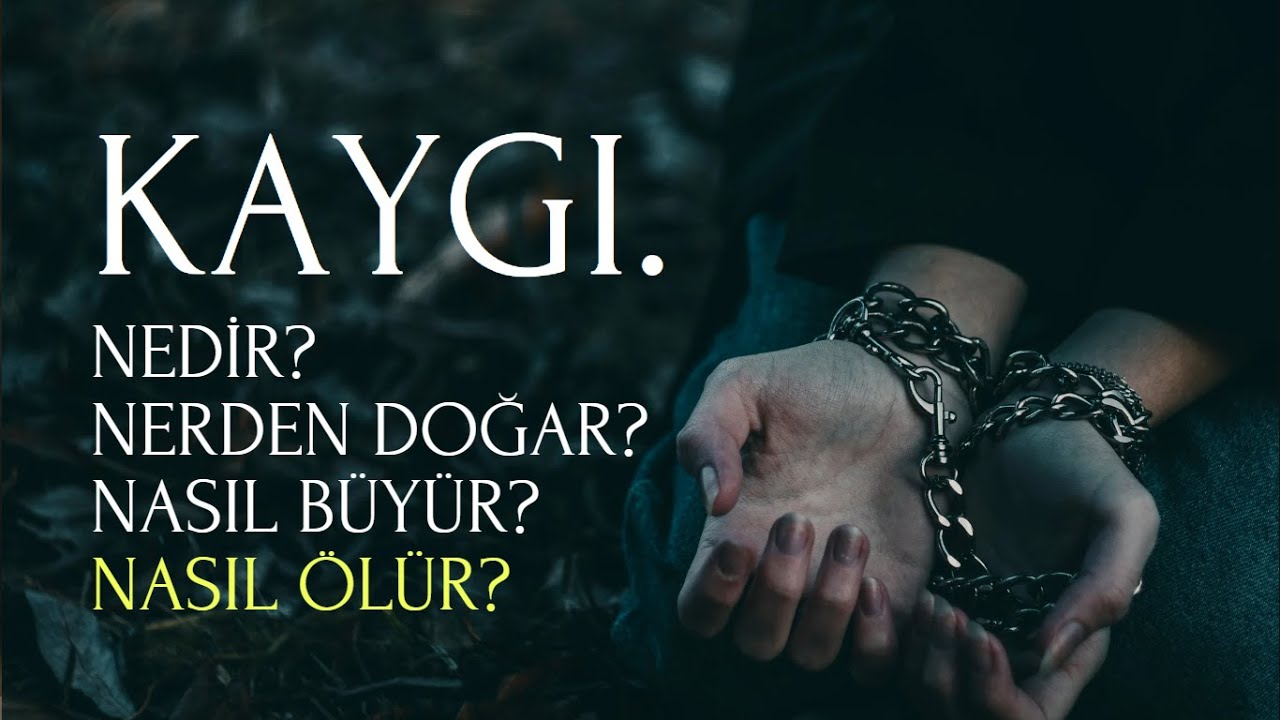 Kaygı'nın hikayesi.