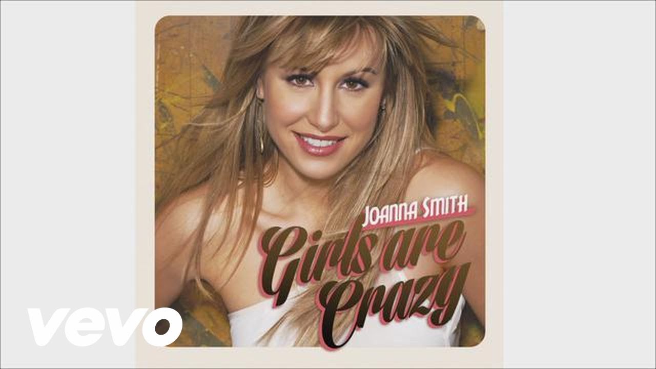 Joanna Smith - Girls Are Crazy (Lyric Video)