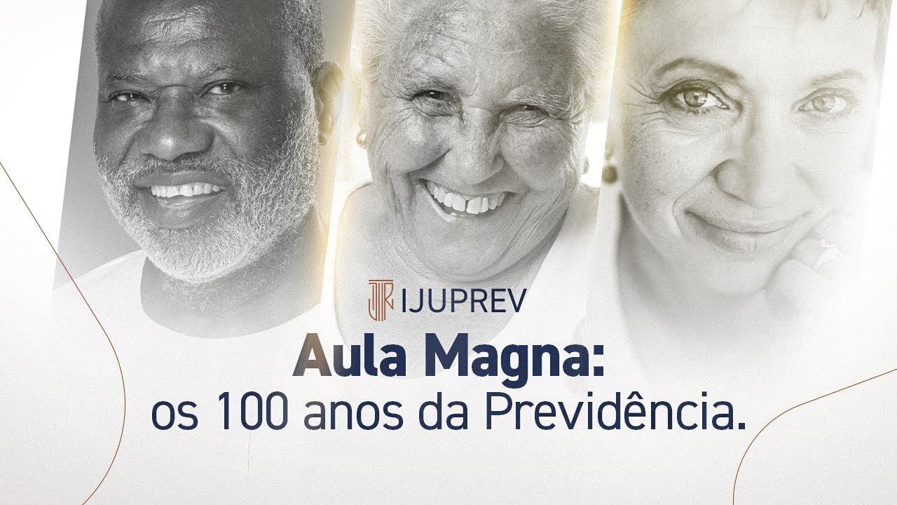 Aula Magna: Os 100 anos da Previdência.