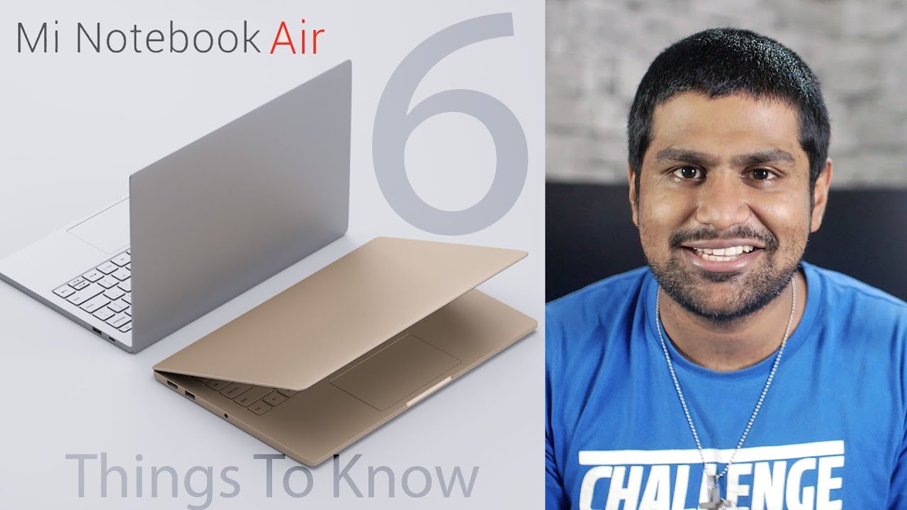 Mi Notebook Air - 6 Things to Know!