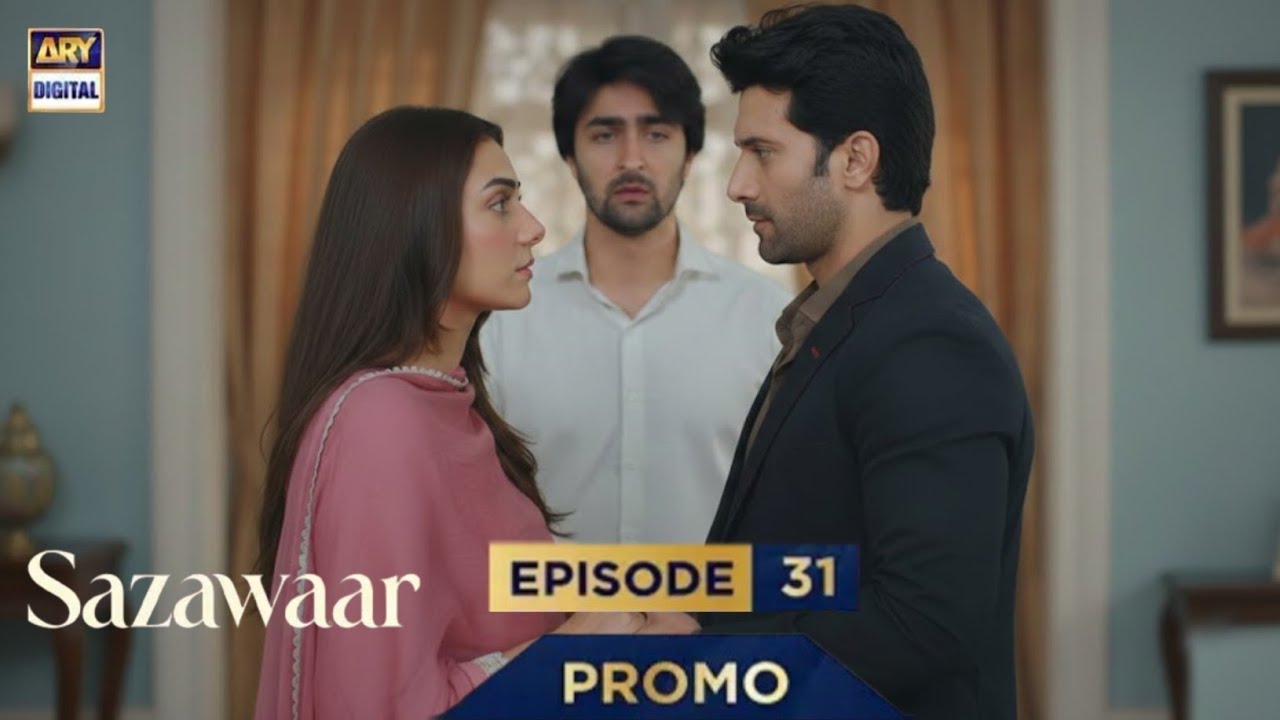 Sazawaar Episode 31 | Promo | Sazawaar Ep 31 Teaser | Review By Ammar Drama Reviews 