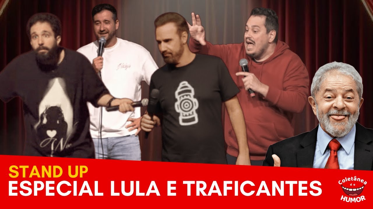 Melhores Stand Up Especial Lula e Traficantes vítimas de Usuários