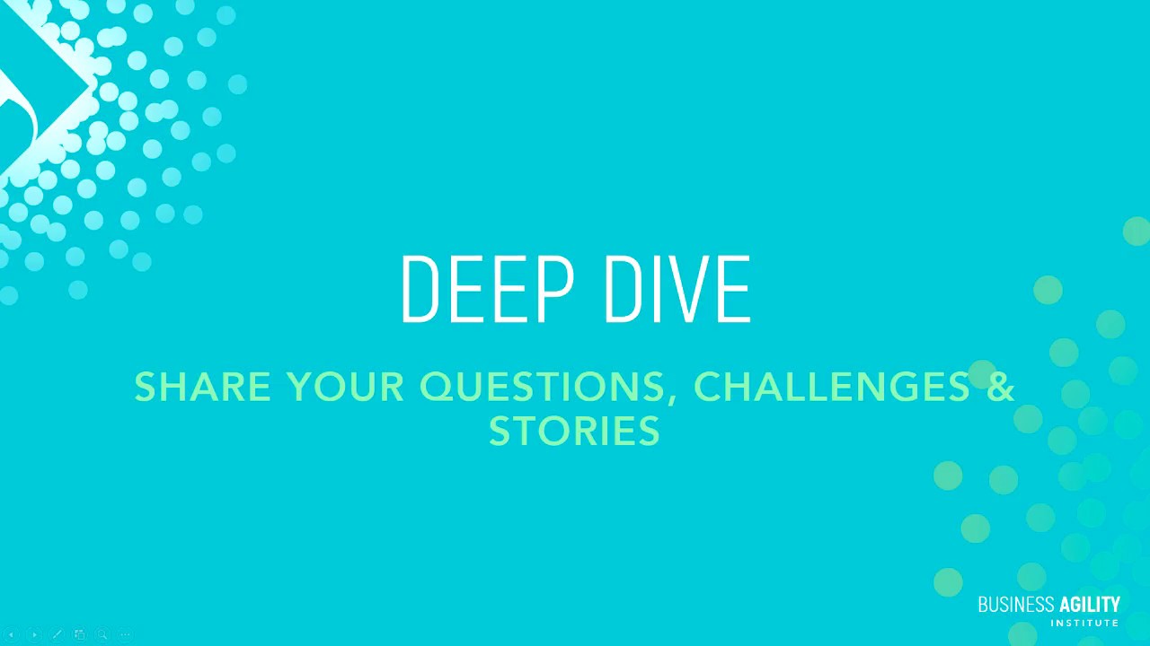Deep Dive @ Agile Talent | Business Agility Symposium