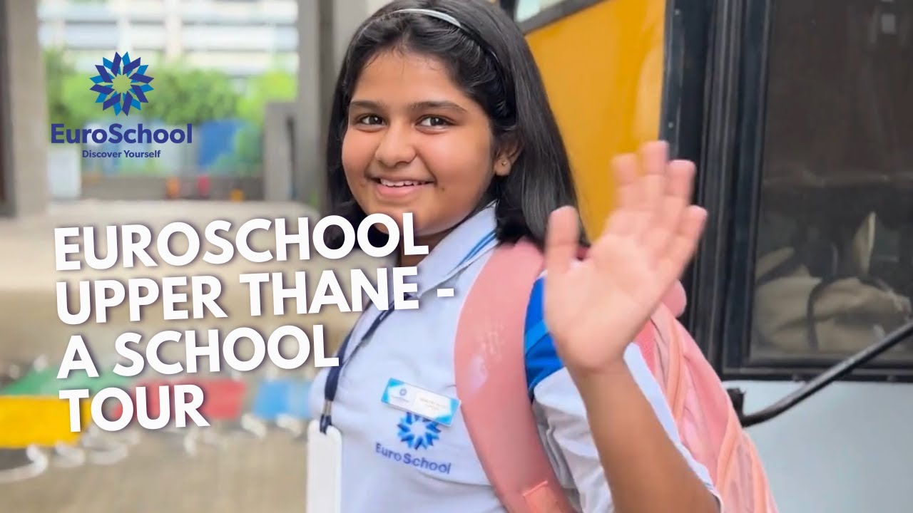 EuroSchool Upper Thane - A Walkthrough