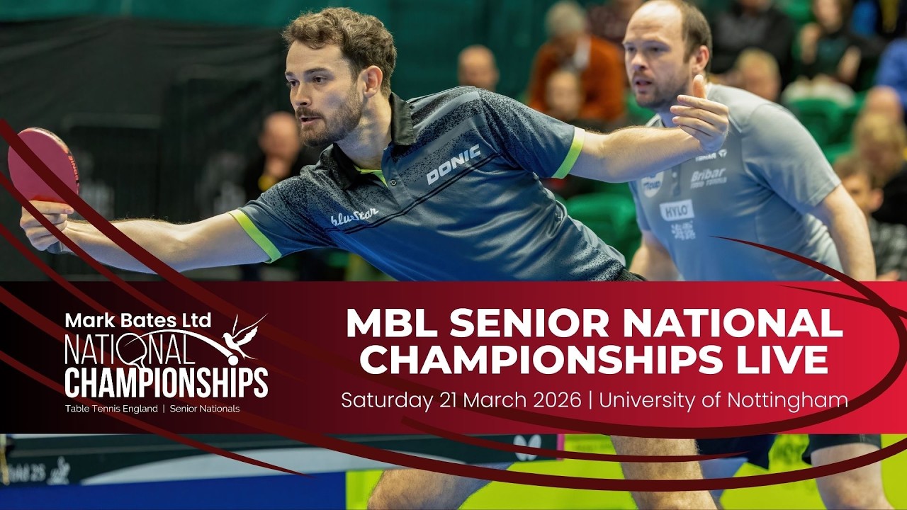 Mark Bates Ltd National Championships 2026 LIVE! | Table Tennis England