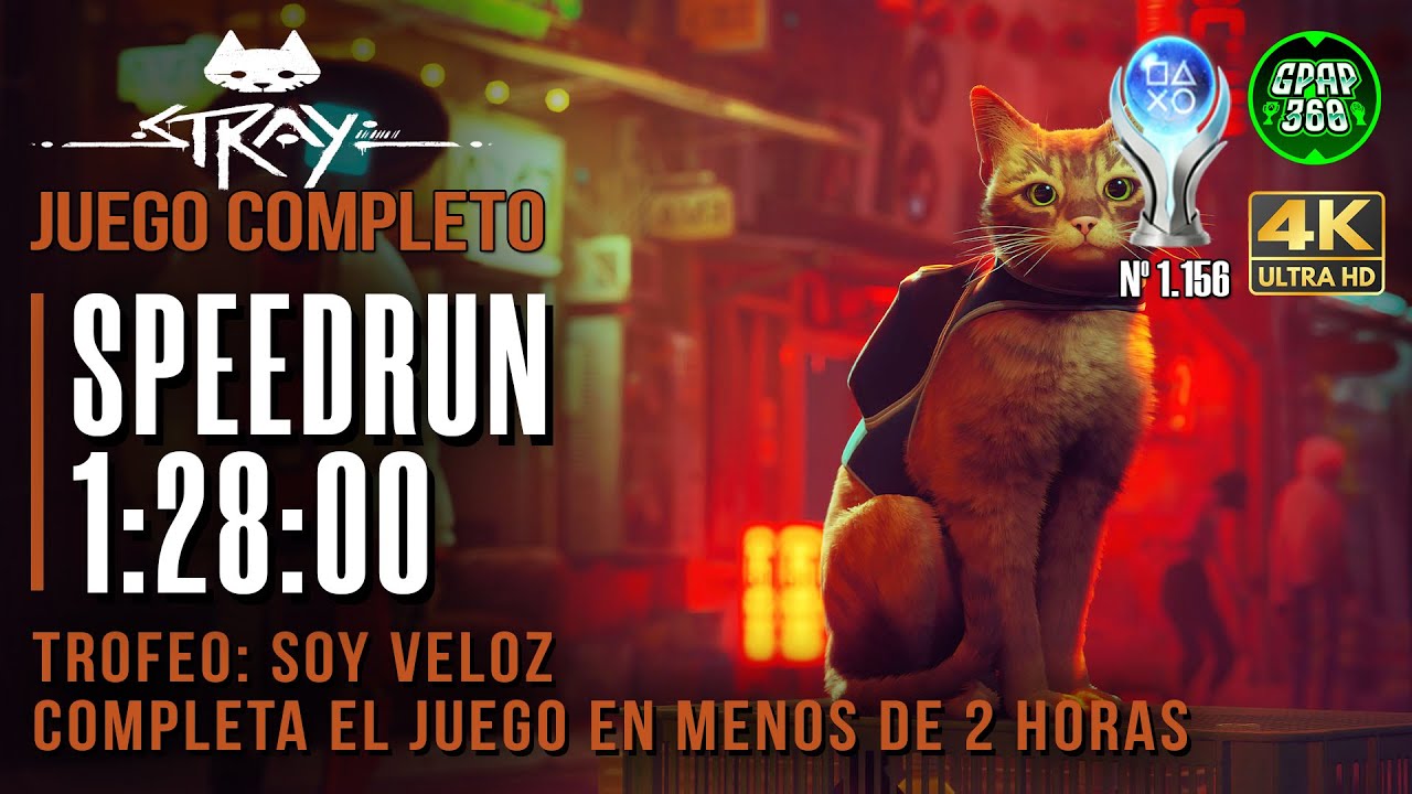 Stray | Speedrun 1:28:00 (Trofeo: Soy veloz, Juego COMPLETO en menos de 2 horas) Platino 1.156