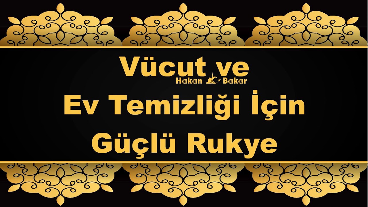 V&uuml;cut ve Ev Temizligi İ&ccedil;in G&uuml;&ccedil;l&uuml; Rukye