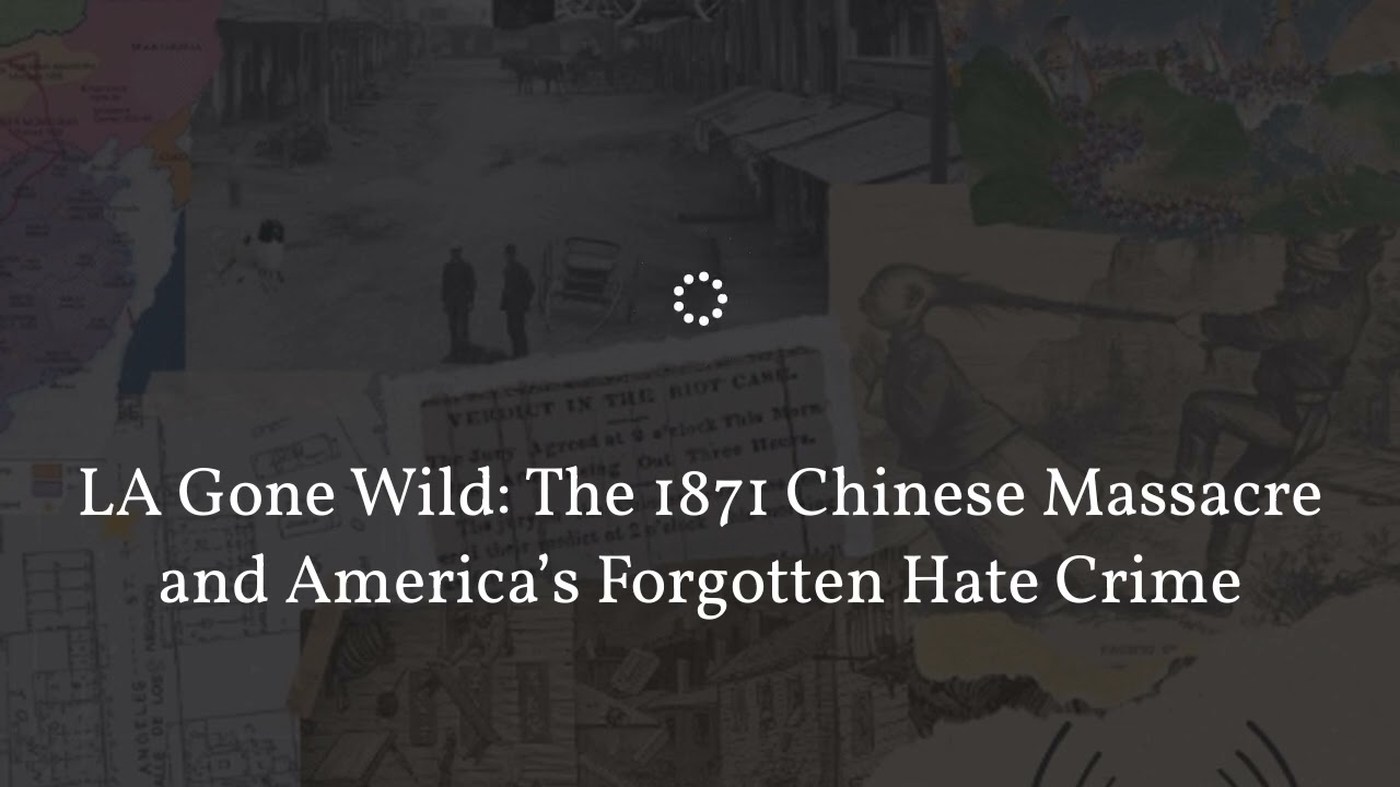 January 27 - LA Gone Wild: The 1871 Chinese Massacre and America&rsquo;s Forgotten Hate Crime - Full - Cen