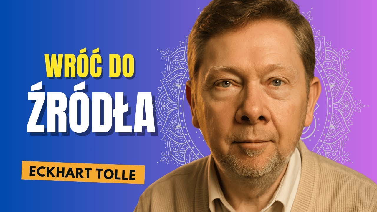 Powr&oacute;t do Źr&oacute;dła: Cisza, kt&oacute;ra rozpuszcza lęk| Eckhart Tolle