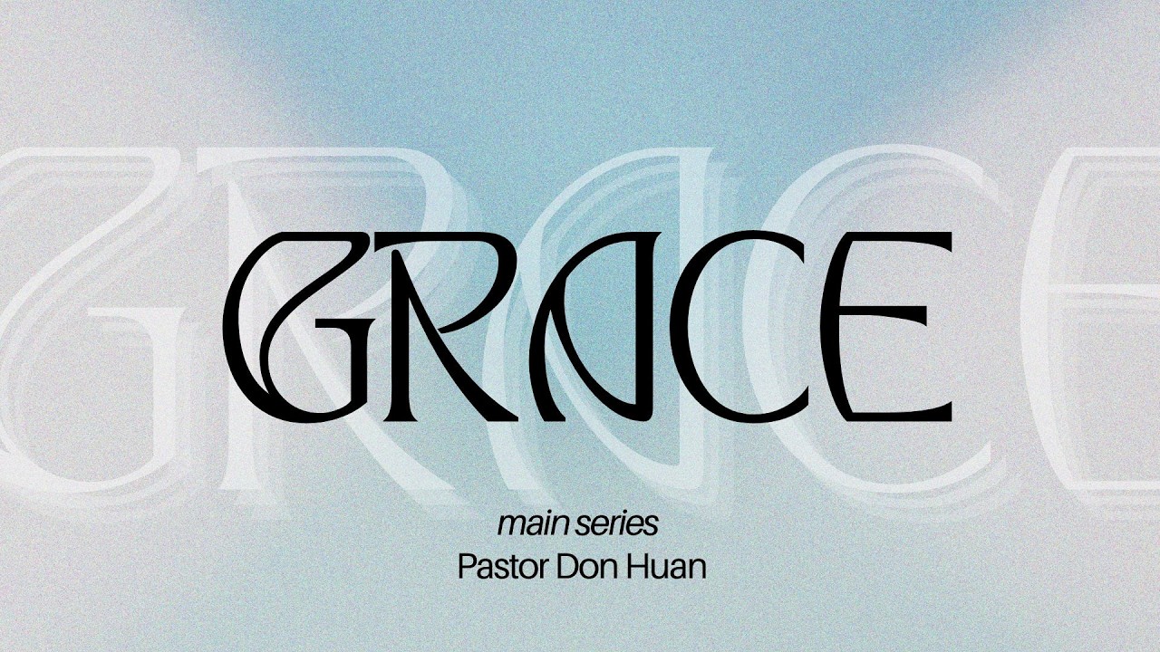 The Grace of God (Grace Series Part 1) - Don Huan | February 8, 2026