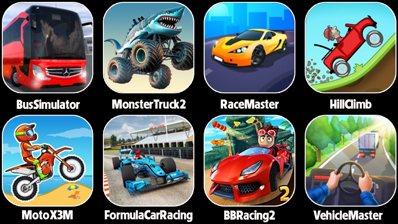 Race Master 3D,Bus Simulator,BB Racing 2,Moto X3M,Monster Truck,Vehicle Masters,Hill Climb Racing