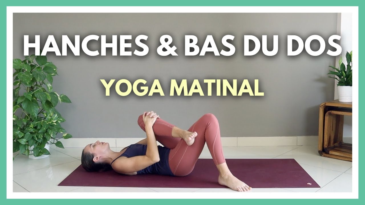 Yoga Matinal 10 Minutes Pour Hanches et Bas du Dos (Soulagement express)