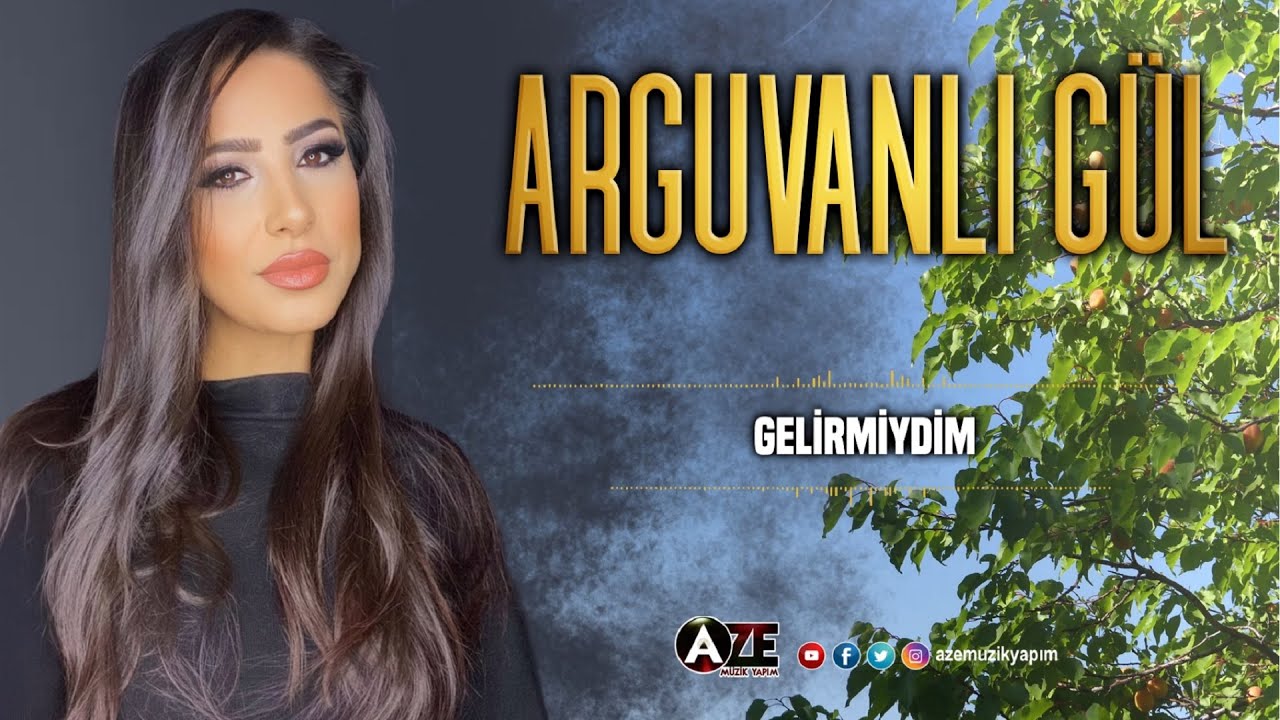 Arguvanlı Gül - Gelirmiydim