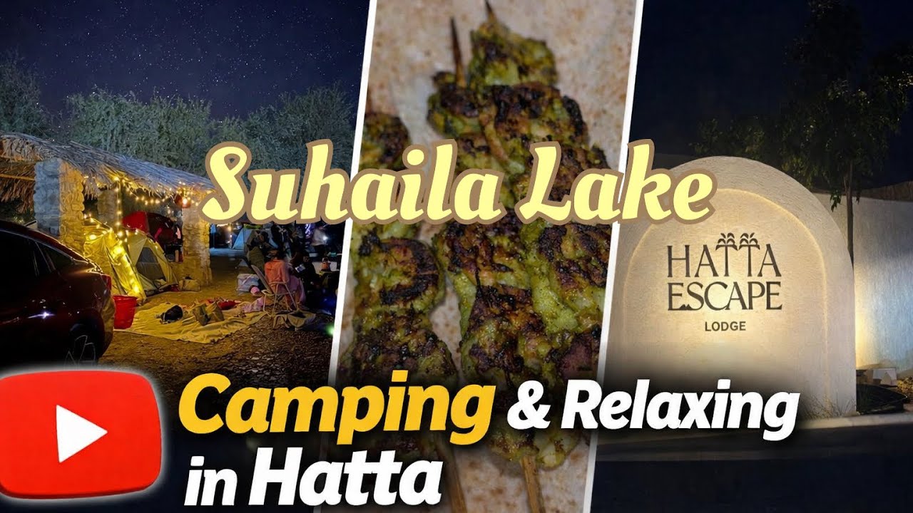 Suhaila Lake, Hatta | Camping vlog + my Secret Recipe Don't miss it! | This🏔️escape is a must visit!