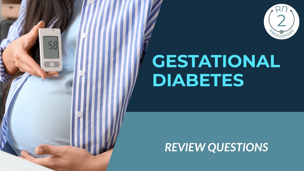 Gestational Diabetes Review Questions