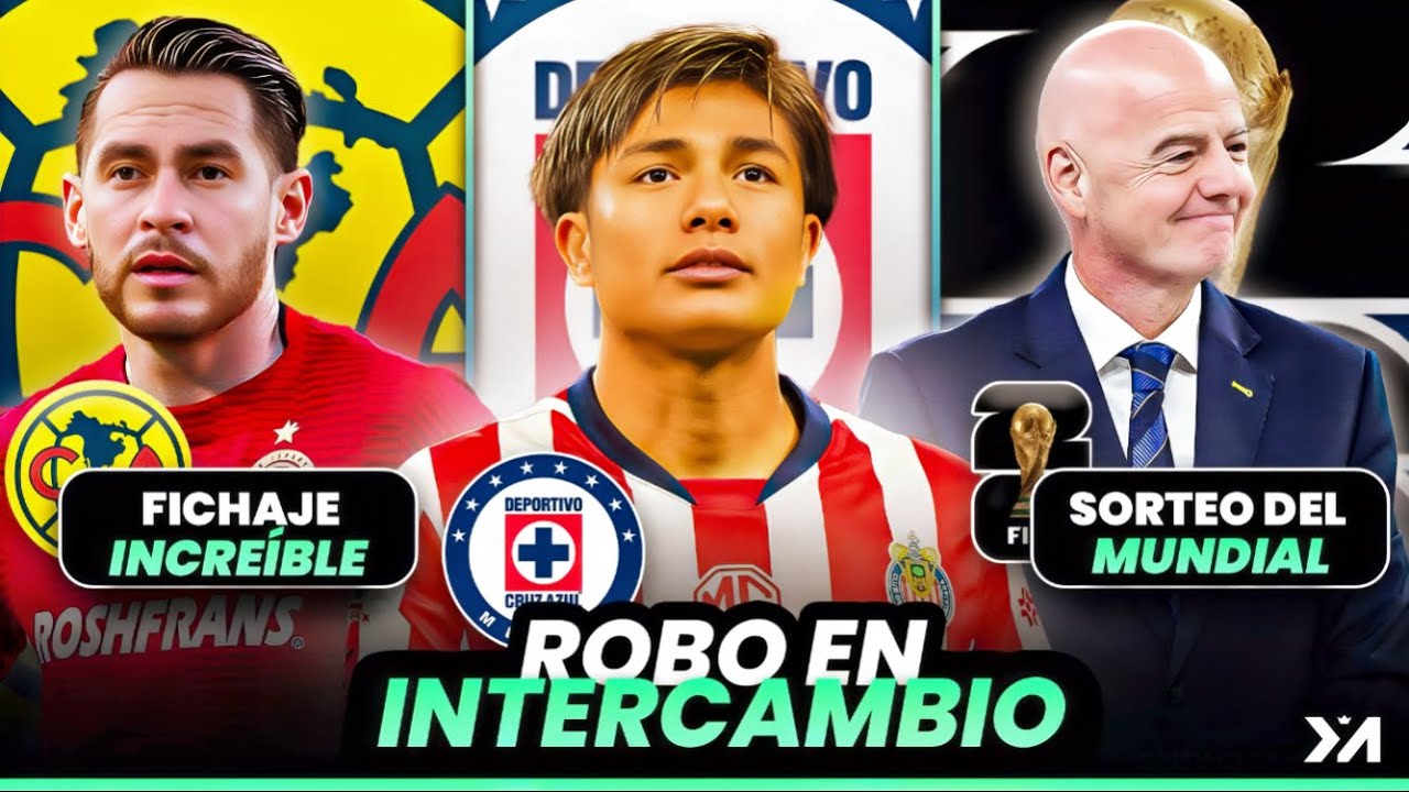 Yael Padilla a Cruz Azul en INTERCAMBIO LOCO; Canelo Angulo Fichaje loco de América; Sorteo Mundial