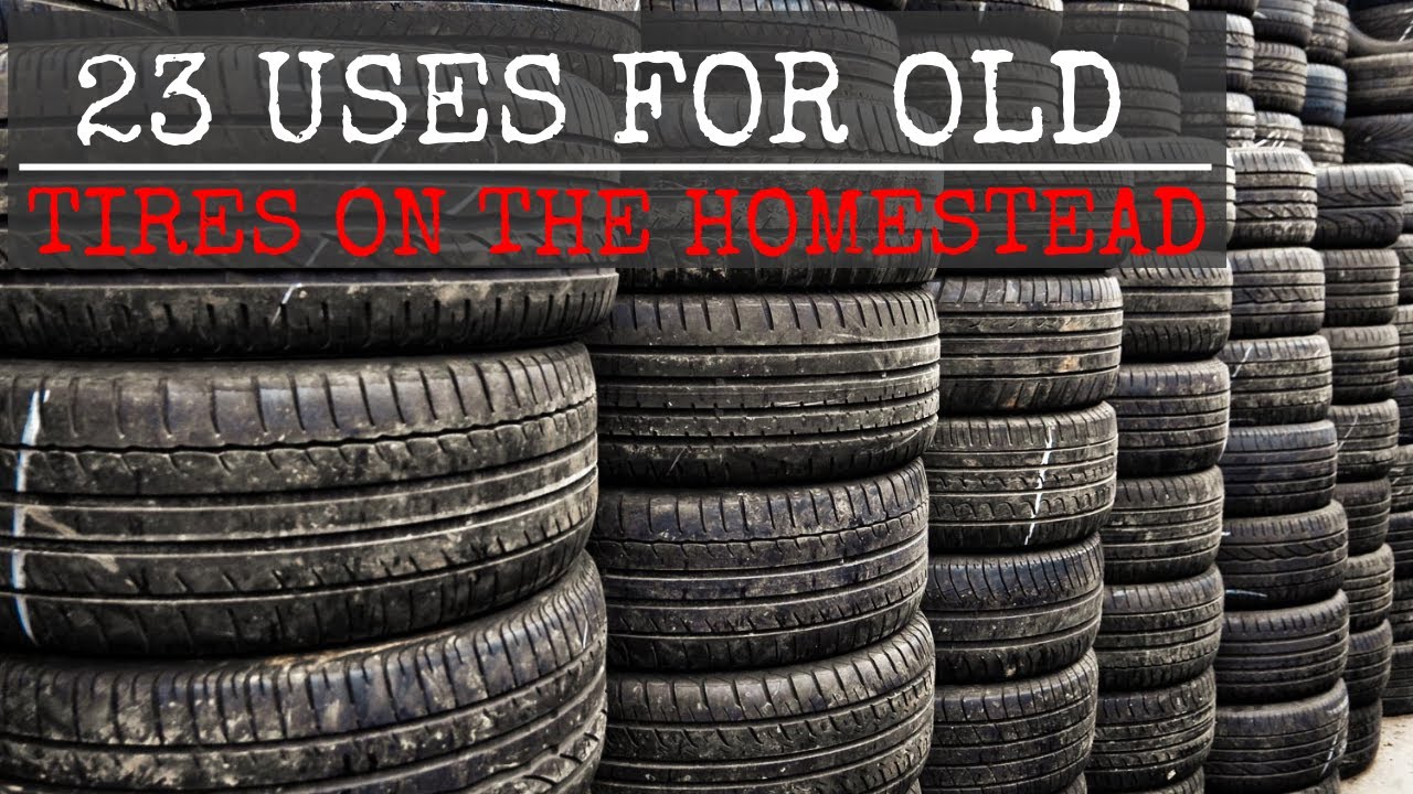 23 Uses for Old Tires on Your Homestead