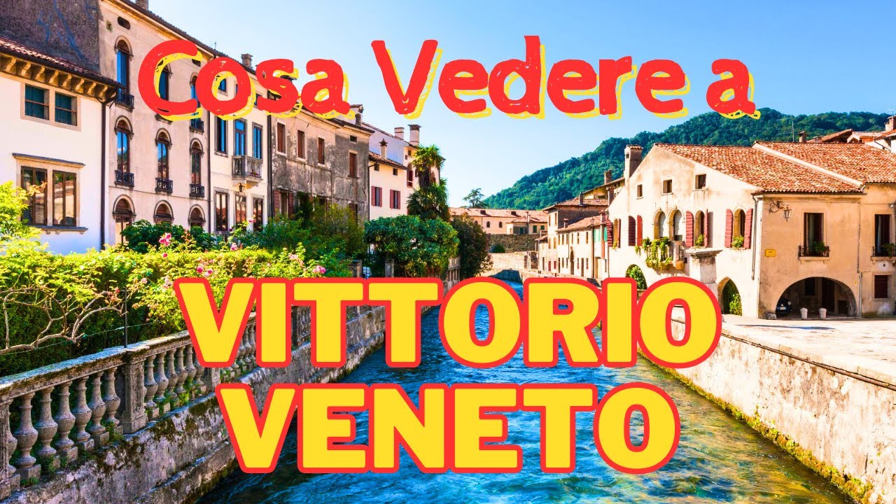 Cosa Vedere a Vittorio Veneto
