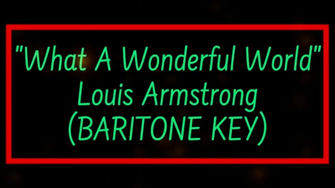 What A Wonderful World by Louis Armstrong Low Male Key Karaoke