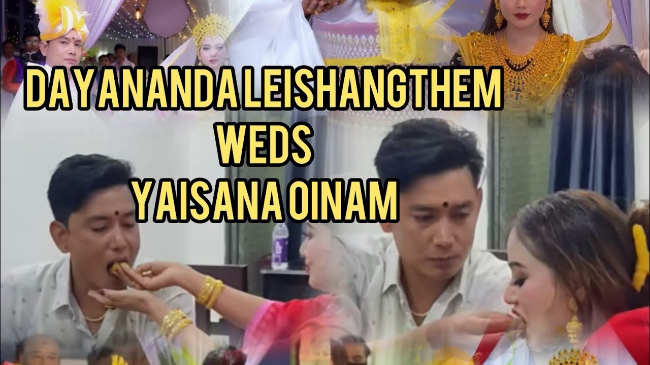 @Leishangthemdayananda WEDS YAISANA OINAM LUHONGBA || 
