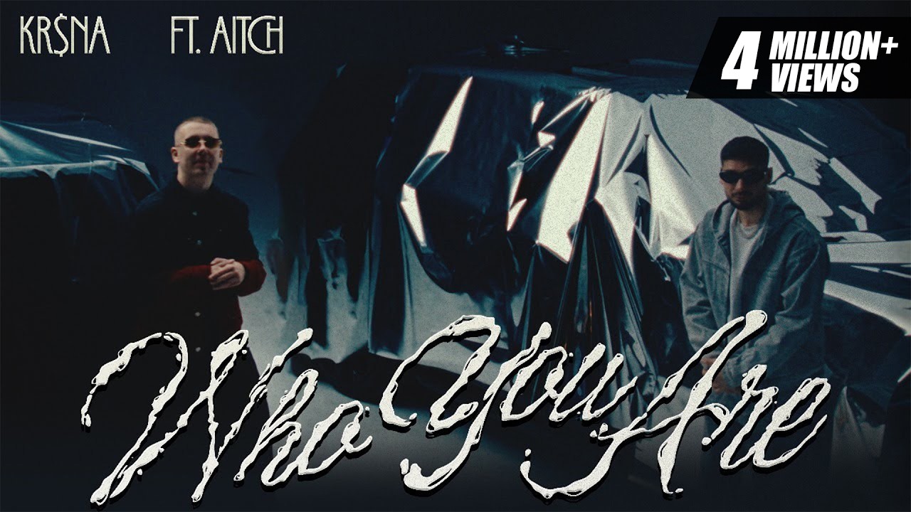 KR$NA - Who You Are Ft. Aitch | Prod. Lejja | Official Music Video