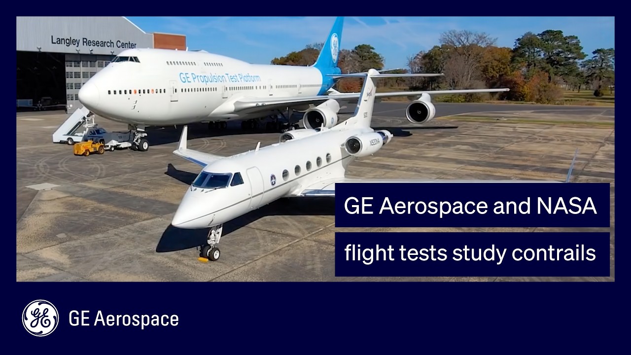 GE Aerospace and NASA flight tests study contrails, support new engine development