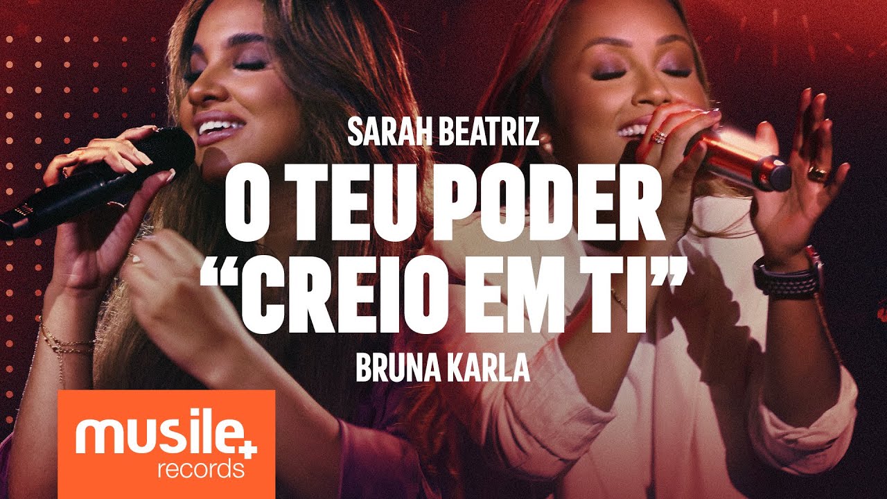 Sarah Beatriz e Bruna Karla - O Teu Poder (Creio Em Ti) | Famous For (I Believe) - Ao Vivo