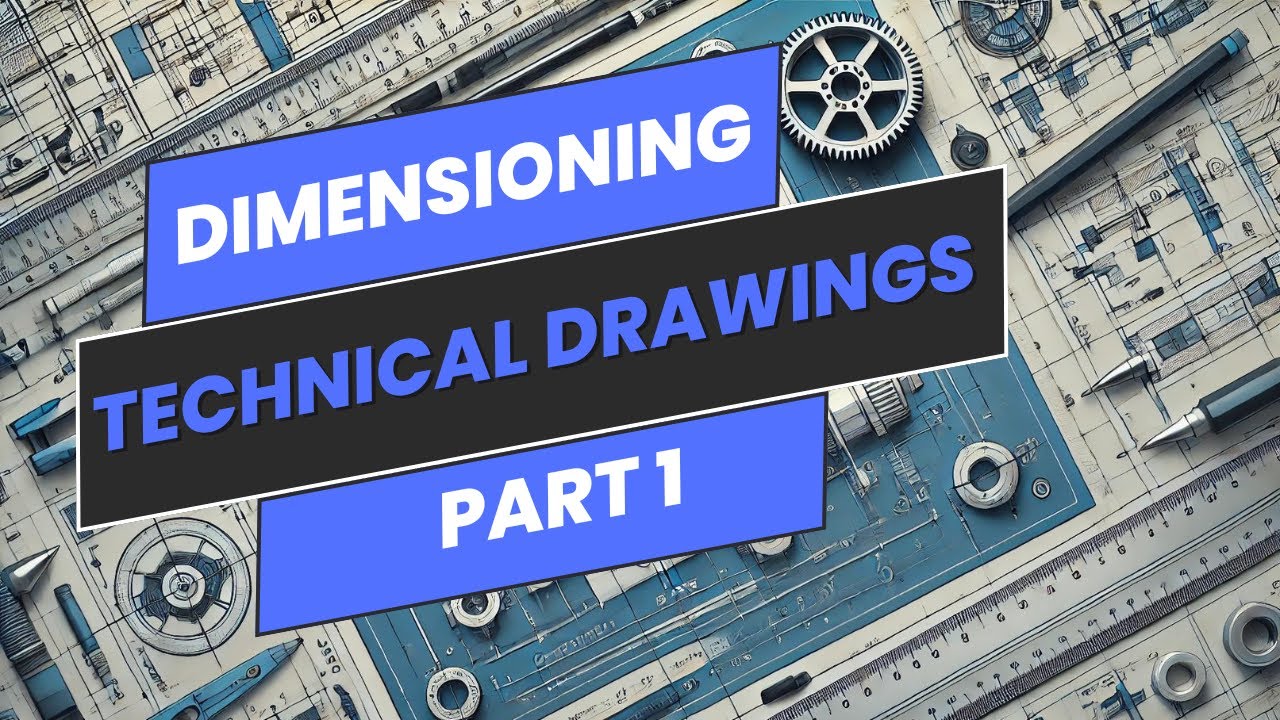 Dimensioning Technical Drawings   Part 1