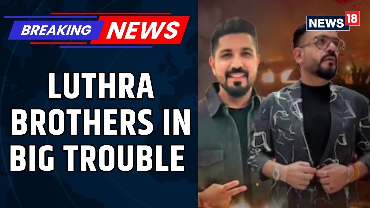 Goa Fire Tragedy | Endgame Nearing For The Luthra Brothers: Deportation Looms, Bail Denied | News18